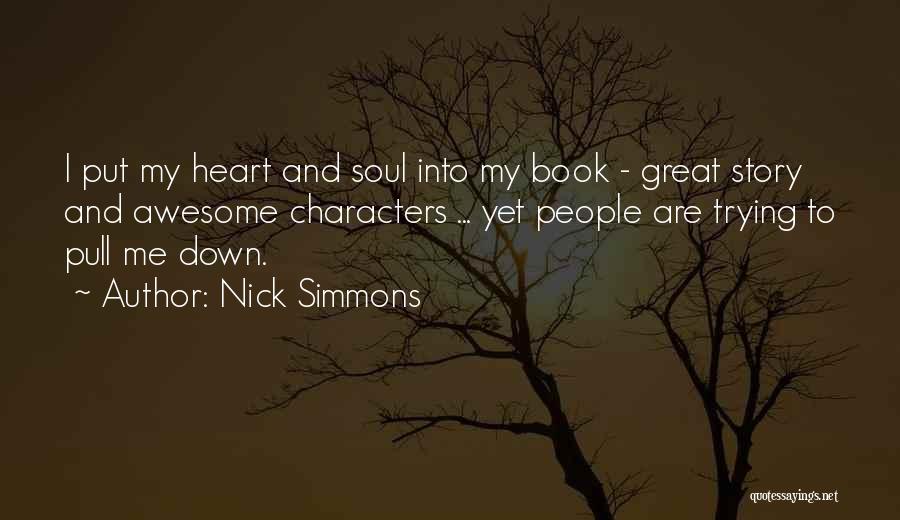 Pull Me Down Quotes By Nick Simmons