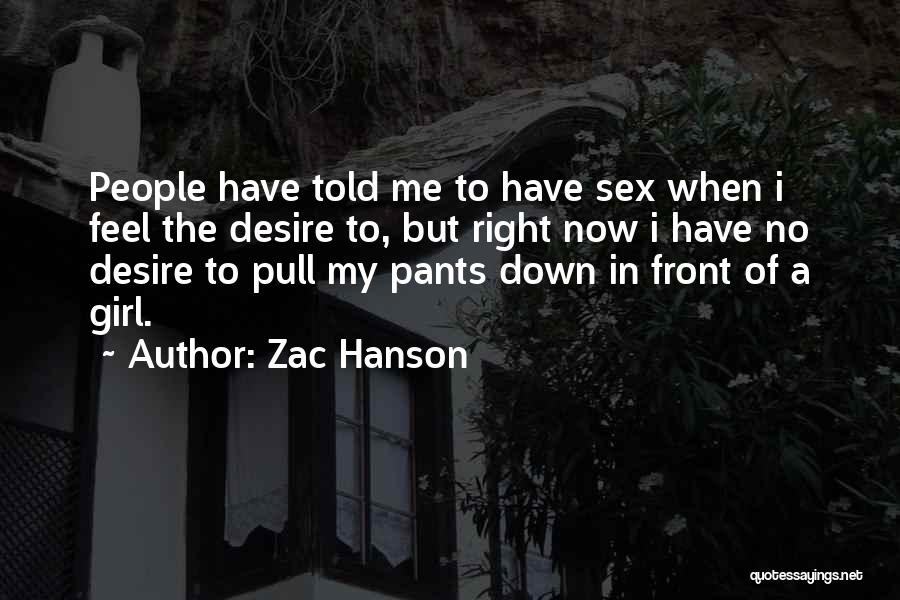 Pull Me Down Quotes By Zac Hanson