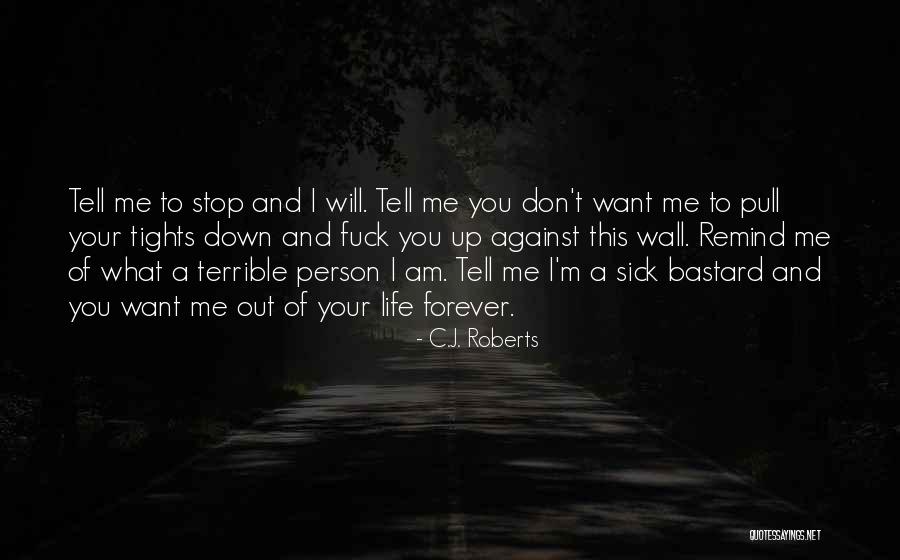 Pull Me Up Quotes By C.J. Roberts Pull Me Up Quotes By C.J. Roberts