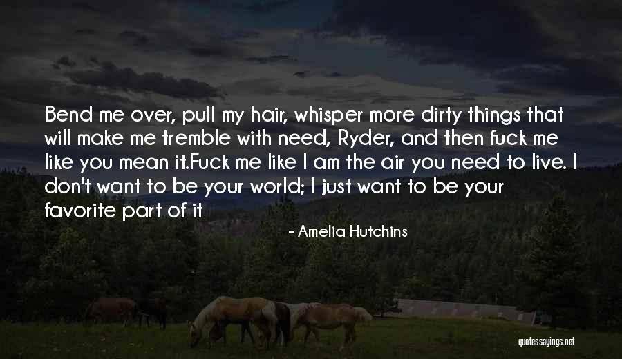 Pull My Hair Quotes By Amelia Hutchins