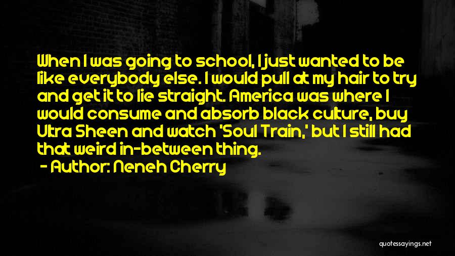 Pull My Hair Quotes By Neneh Cherry