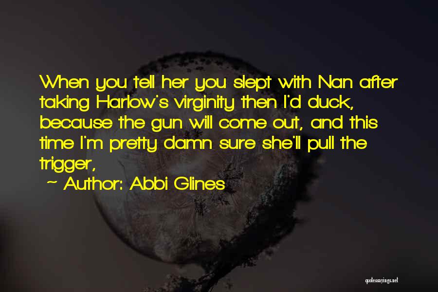 Pull The Trigger Quotes By Abbi Glines