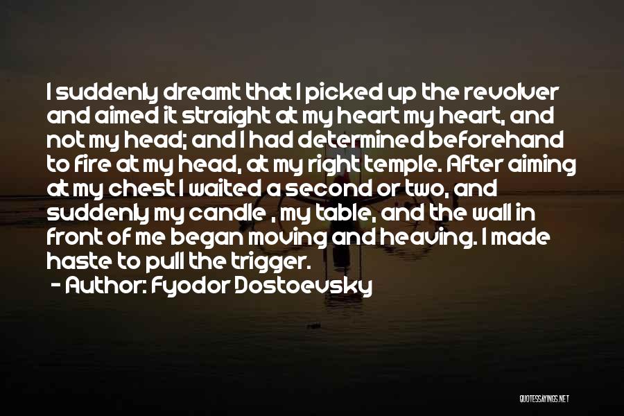 Pull The Trigger Quotes By Fyodor Dostoevsky