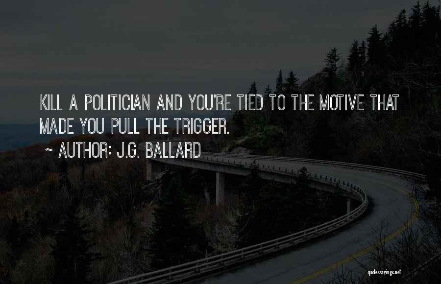 Pull The Trigger Quotes By J.G. Ballard