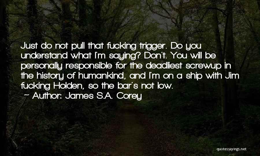 Pull The Trigger Quotes By James S.A. Corey