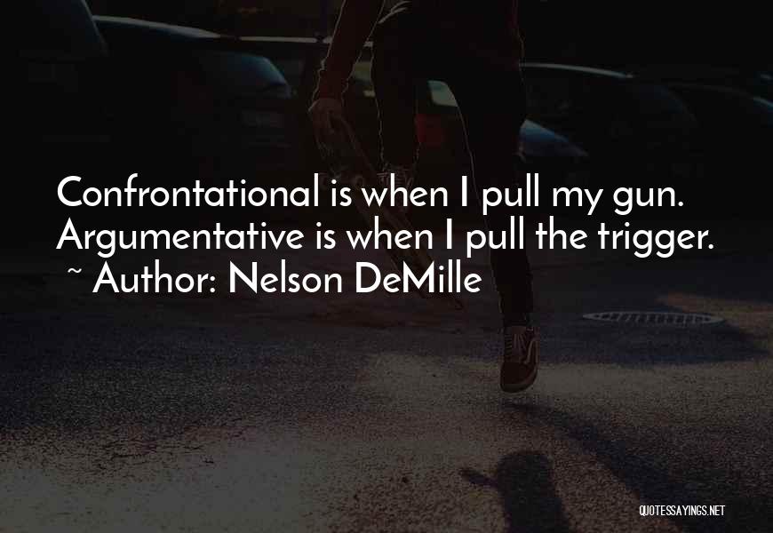 Pull The Trigger Quotes By Nelson DeMille