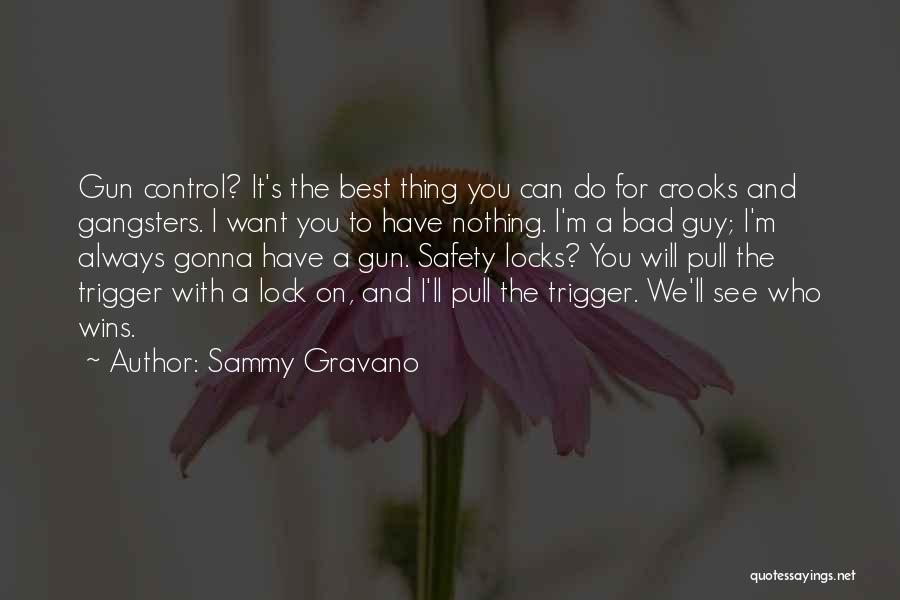 Pull The Trigger Quotes By Sammy Gravano