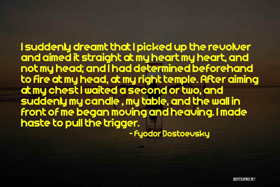 Pull Trigger Quotes By Fyodor Dostoevsky Pull Trigger Quotes By Fyodor Dostoevsky