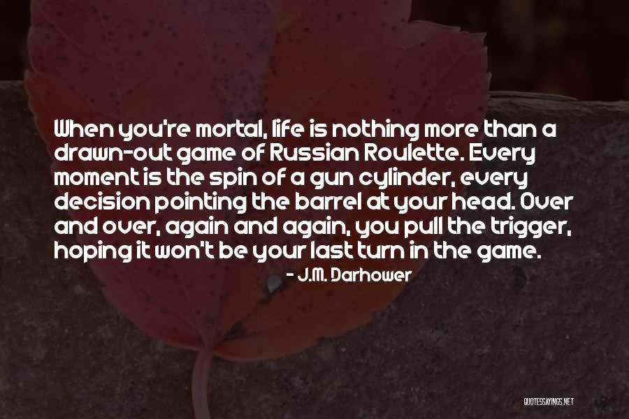 Pull Trigger Quotes By J.M. Darhower Pull Trigger Quotes By J.M. Darhower