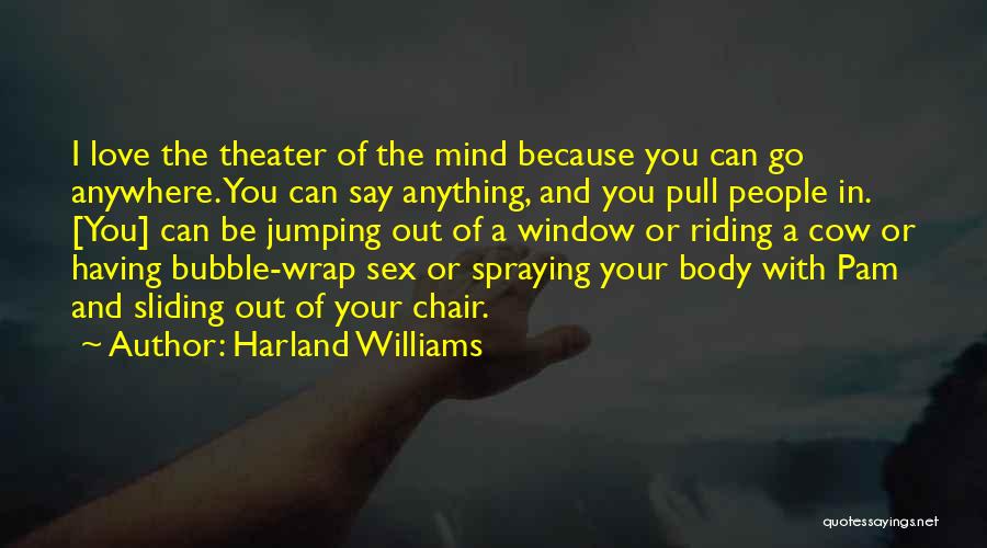 Pull Up A Chair Quotes By Harland Williams