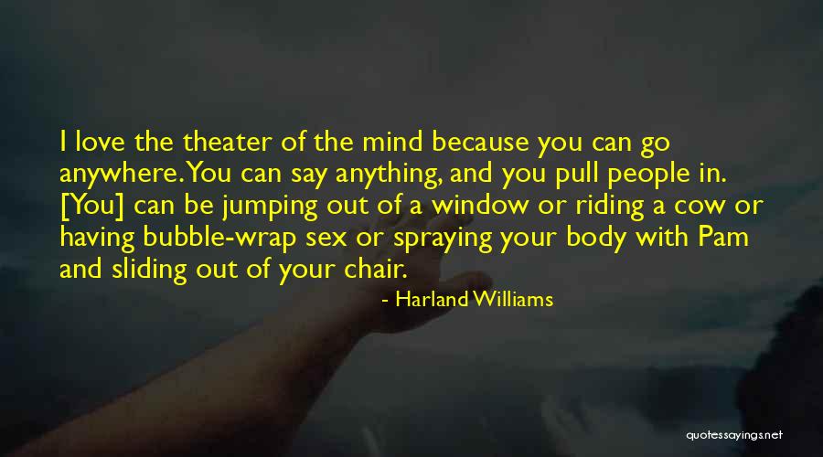 Pull Up A Chair Quotes By Harland Williams