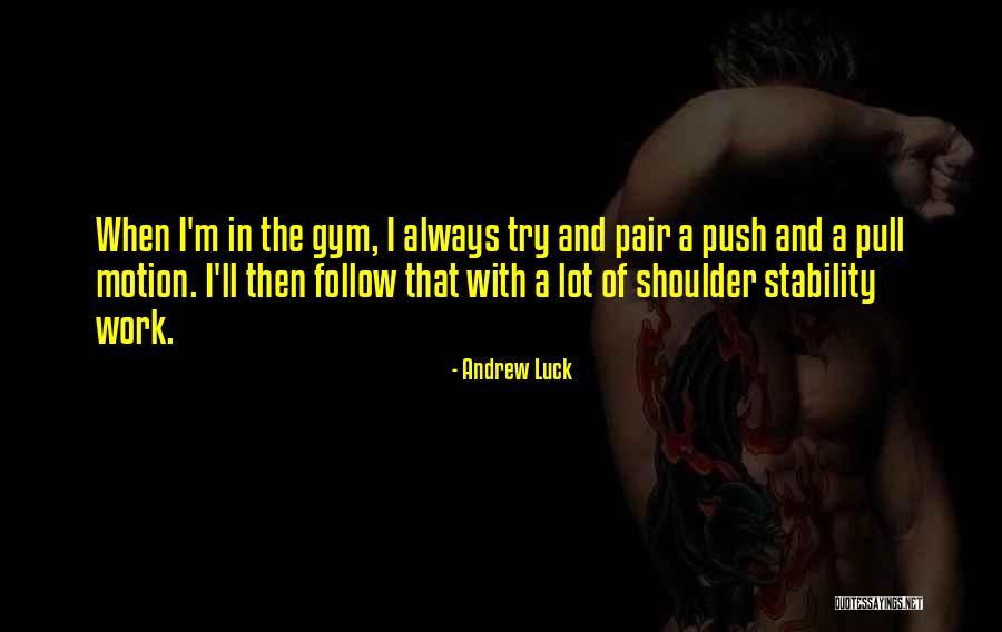 Pull Up Gym Quotes By Andrew Luck Pull Up Gym Quotes By Andrew Luck