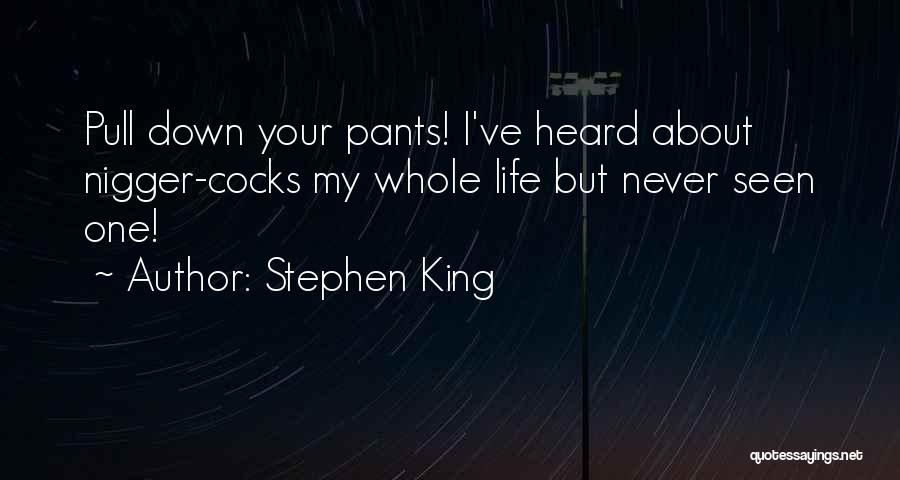 Pull Up Your Pants Quotes By Stephen King