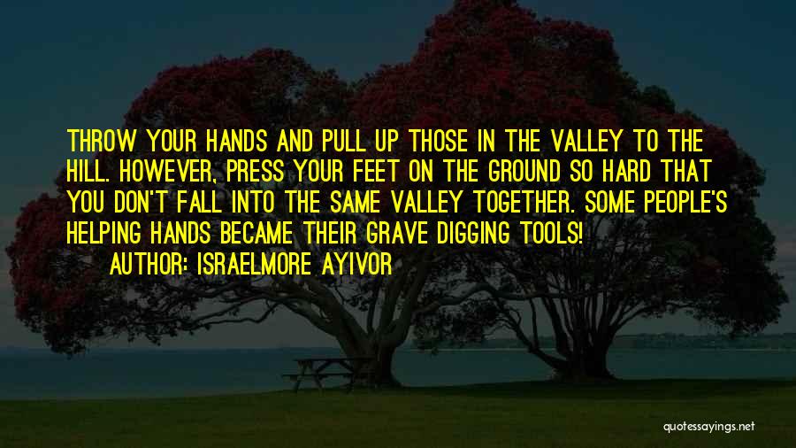 Pull You Up Quotes By Israelmore Ayivor