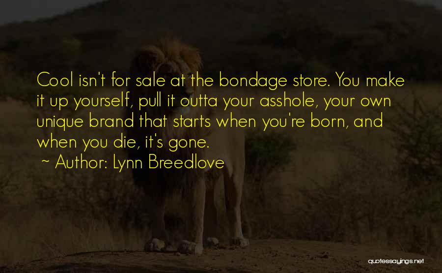 Pull You Up Quotes By Lynn Breedlove