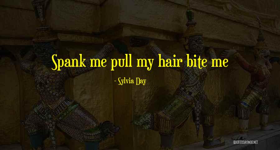 Pull Your Hair Out Quotes By Sylvia Day