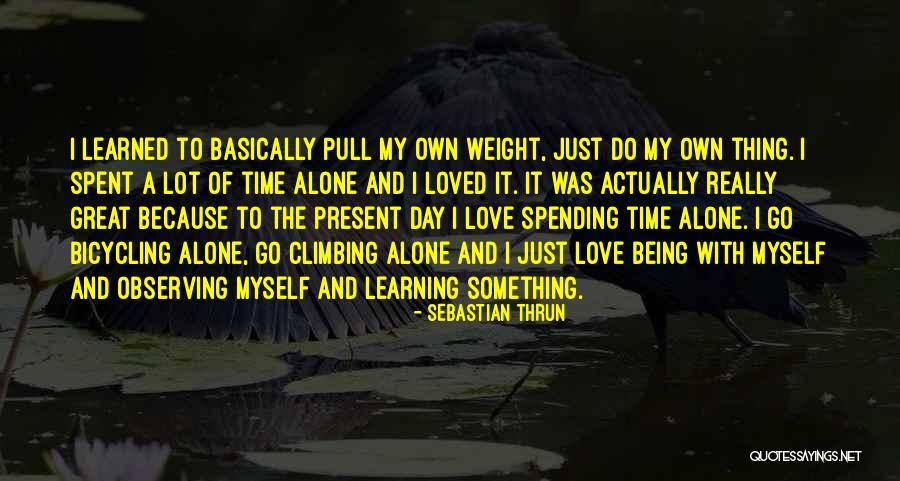 Pull Your Weight Quotes By Sebastian Thrun Pull Your Weight Quotes By Sebastian Thrun