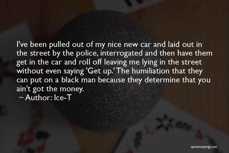 Pulled Over By Police Quotes By Ice-T