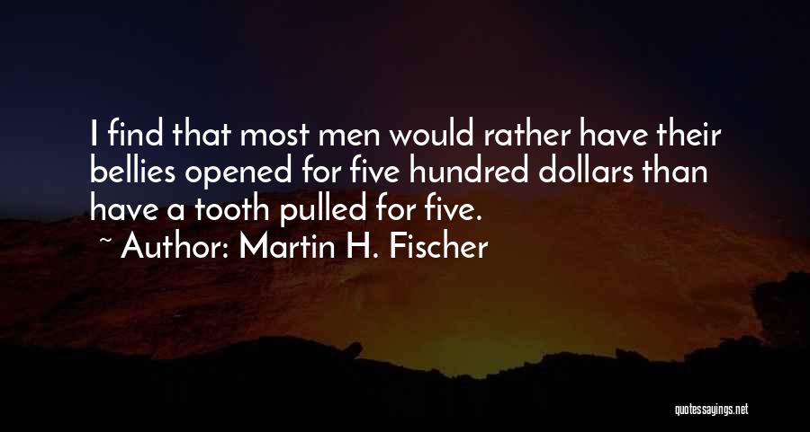 Pulled Tooth Quotes By Martin H. Fischer
