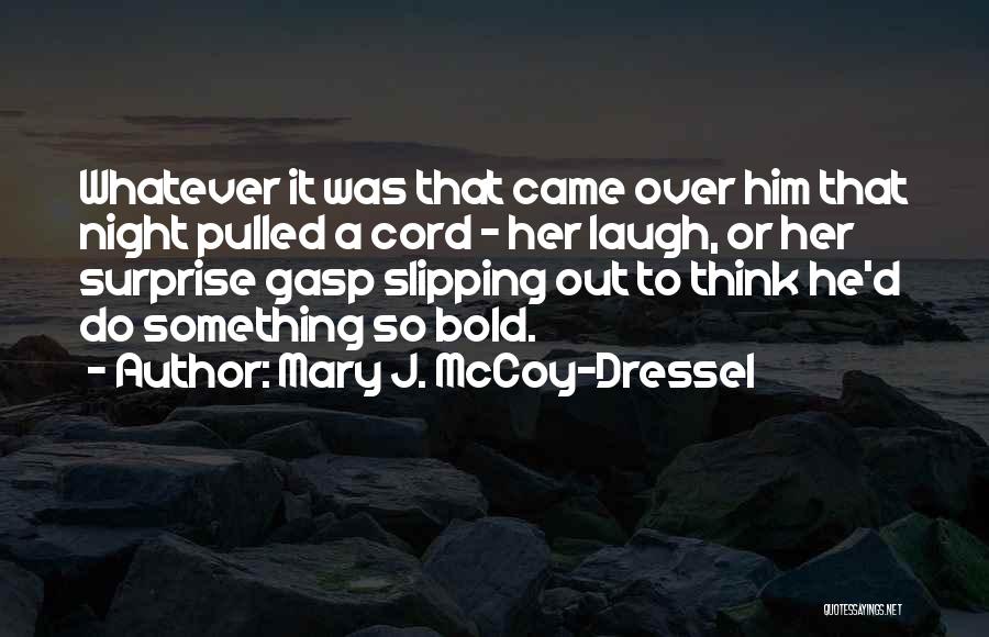 Pulled Under Novel Quotes By Mary J. McCoy-Dressel