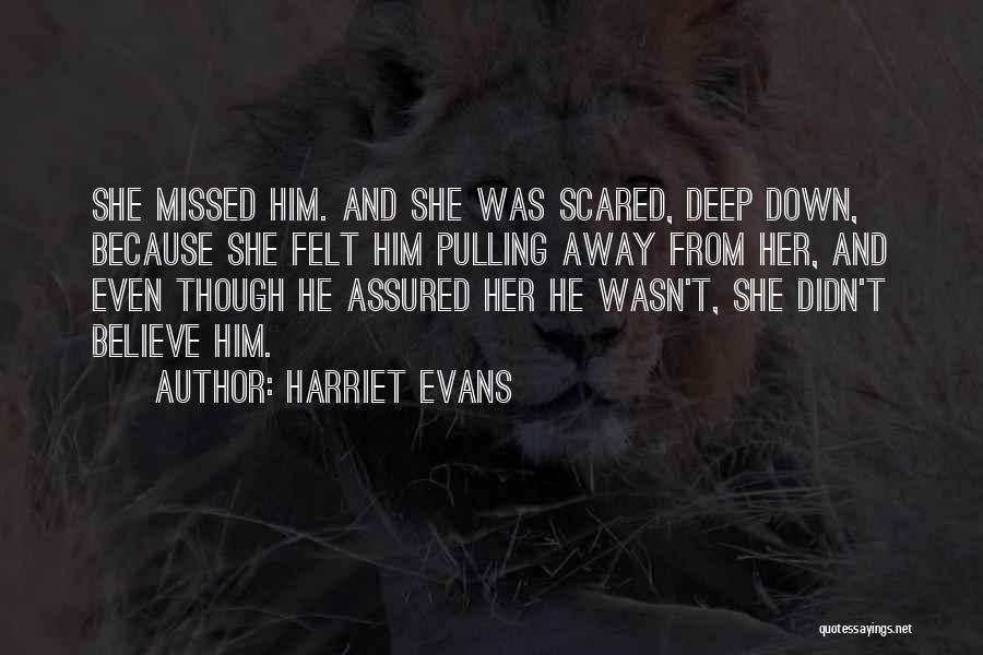 Pulling Away From Someone Quotes By Harriet Evans