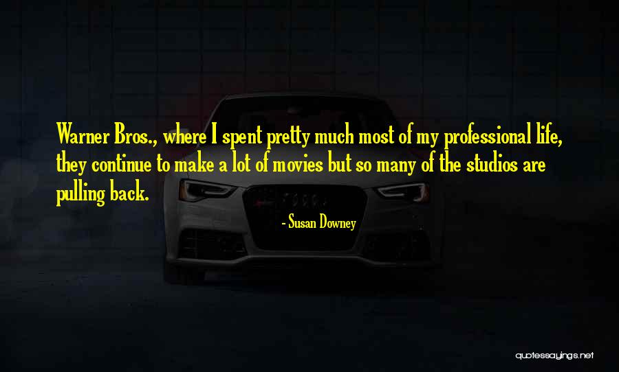 Pulling Back Quotes By Susan Downey Pulling Back Quotes By Susan Downey