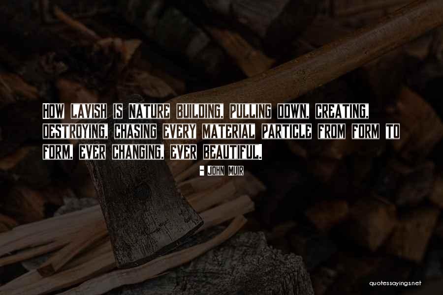 Pulling Down Quotes By John Muir Pulling Down Quotes By John Muir