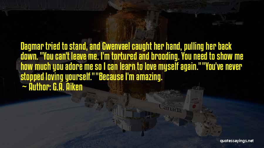 Pulling Me Down Quotes By G.A. Aiken