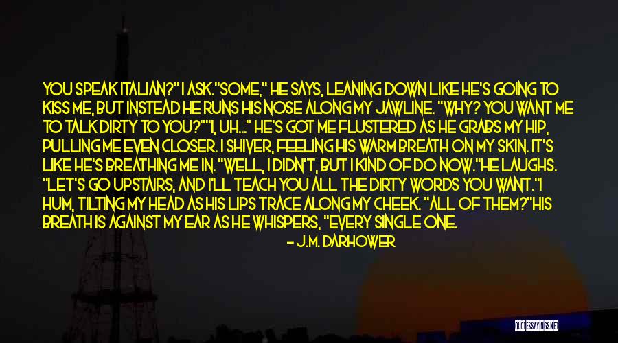 Pulling Me Down Quotes By J.M. Darhower Pulling Me Down Quotes By J.M. Darhower
