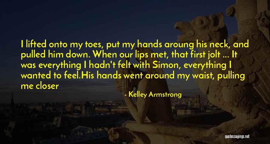 Pulling Me Down Quotes By Kelley Armstrong