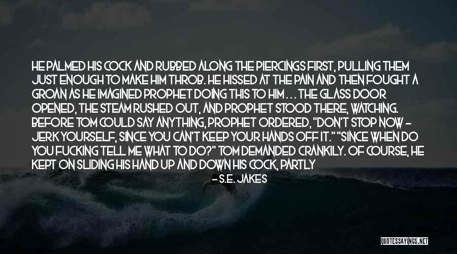 Pulling Me Down Quotes By S.E. Jakes Pulling Me Down Quotes By S.E. Jakes