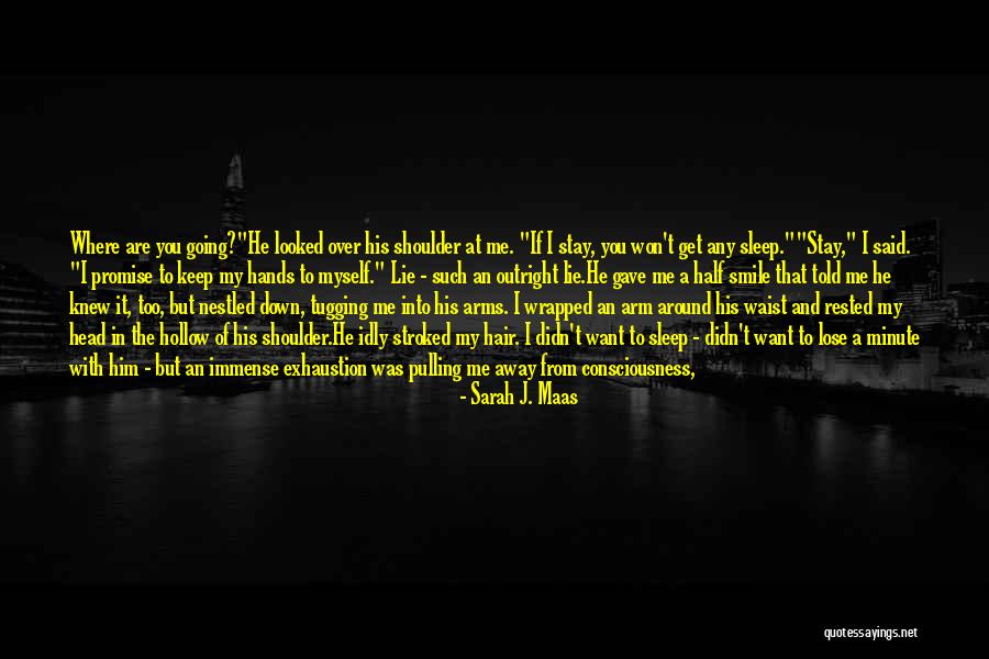 Pulling Me Down Quotes By Sarah J. Maas Pulling Me Down Quotes By Sarah J. Maas