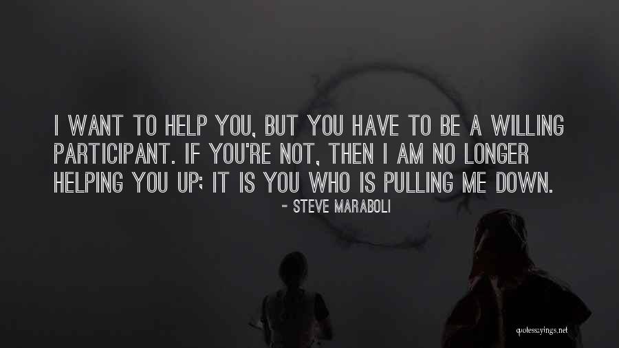 Pulling Me Down Quotes By Steve Maraboli