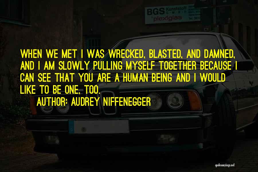 Pulling Myself Together Quotes By Audrey Niffenegger