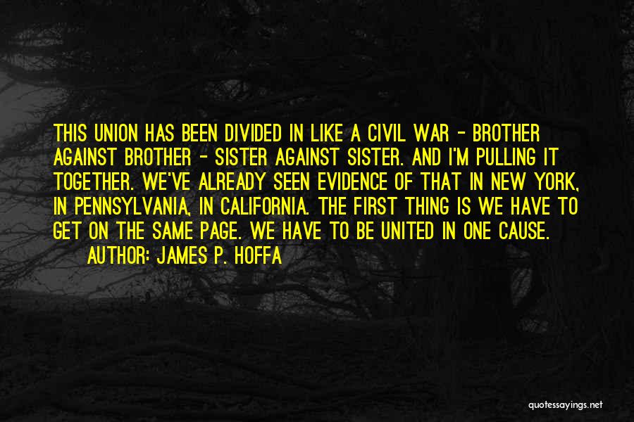 Pulling Myself Together Quotes By James P. Hoffa