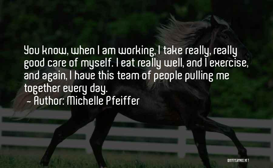 Pulling Myself Together Quotes By Michelle Pfeiffer