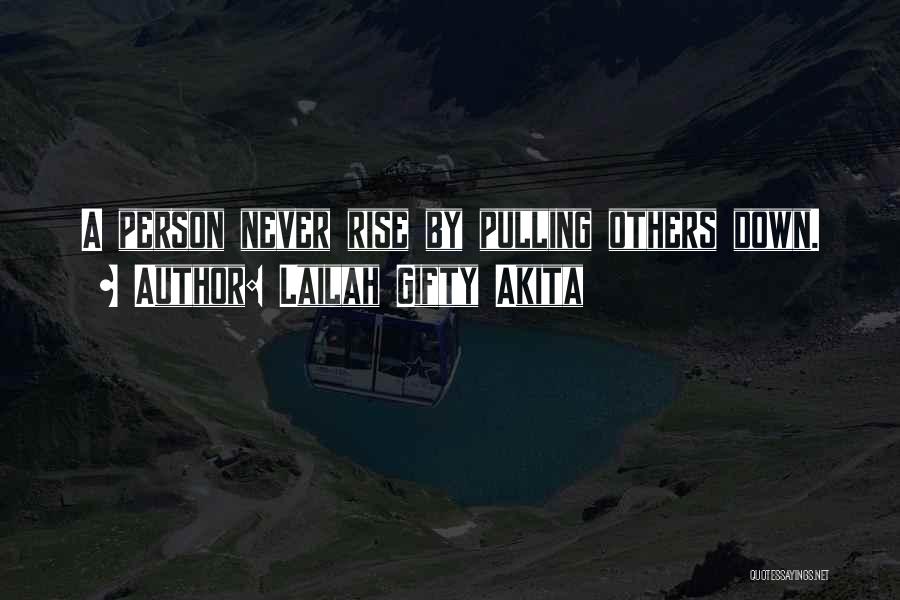 Pulling Others Down Quotes By Lailah Gifty Akita