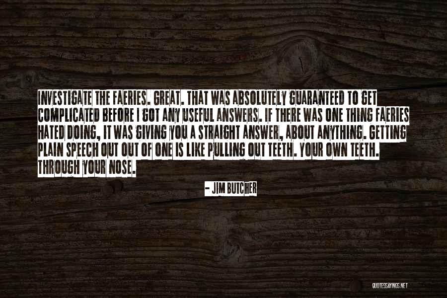 Pulling Teeth Quotes By Jim Butcher Pulling Teeth Quotes By Jim Butcher