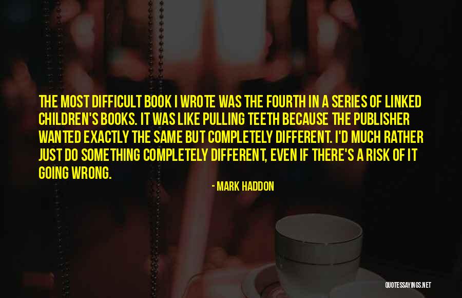 Pulling Teeth Quotes By Mark Haddon Pulling Teeth Quotes By Mark Haddon