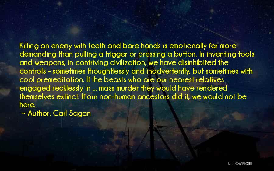 Pulling The Trigger Quotes By Carl Sagan