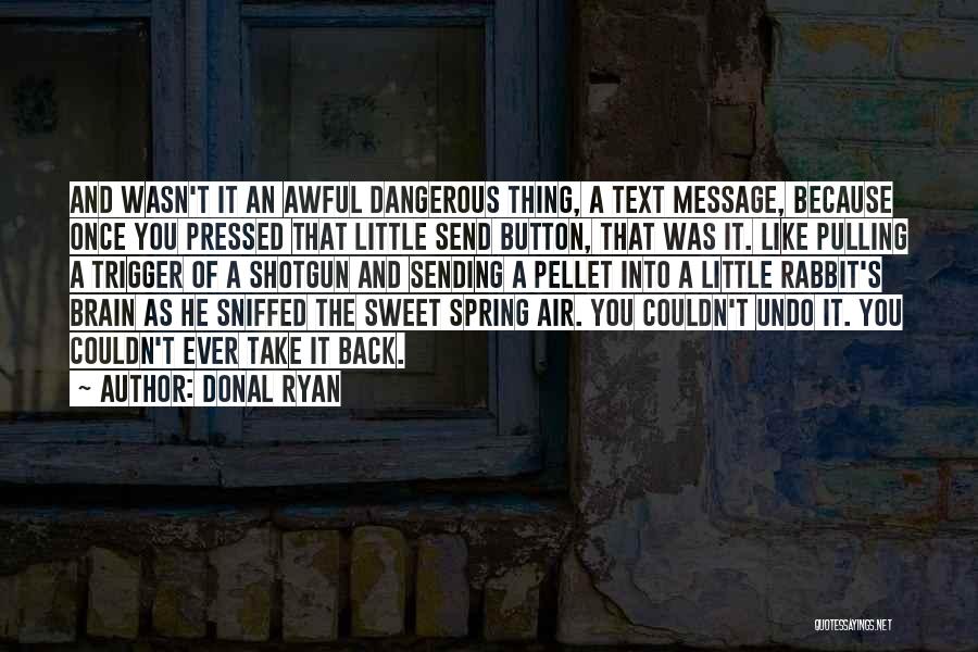 Pulling The Trigger Quotes By Donal Ryan