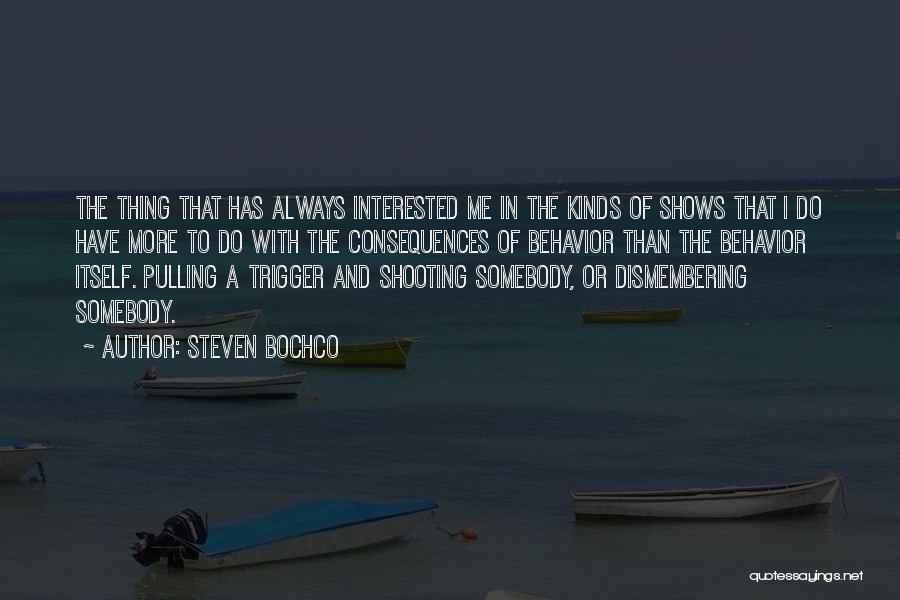 Pulling The Trigger Quotes By Steven Bochco