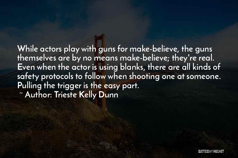 Pulling The Trigger Quotes By Trieste Kelly Dunn