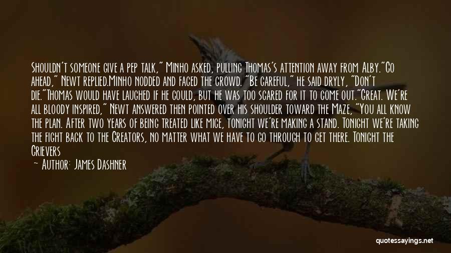 Pulling Through Quotes By James Dashner