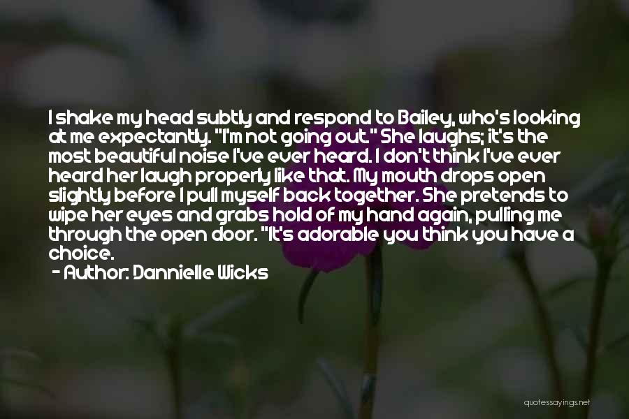 Pulling Through Together Quotes By Dannielle Wicks