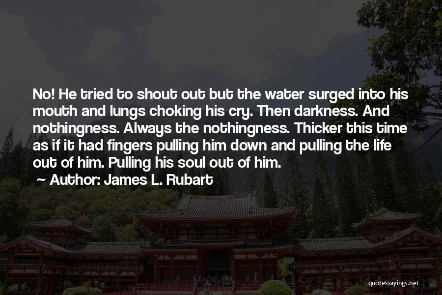 Pulling Thru Quotes By James L. Rubart