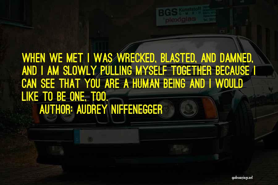 Pulling Together Quotes By Audrey Niffenegger