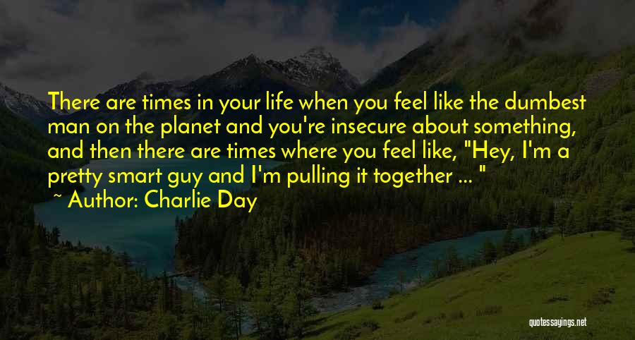 Pulling Together Quotes By Charlie Day