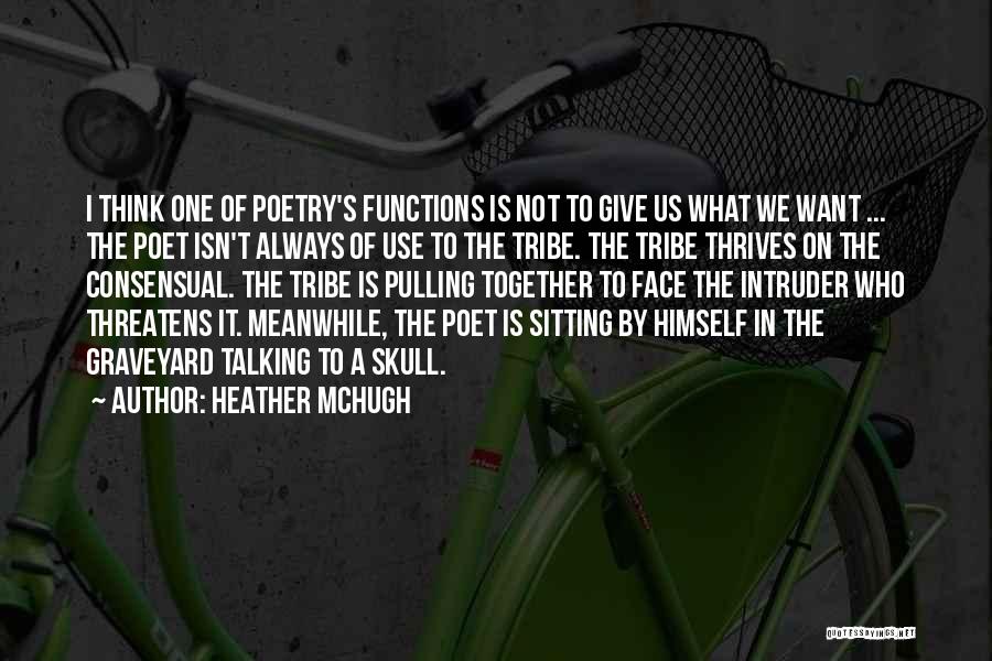 Pulling Together Quotes By Heather McHugh