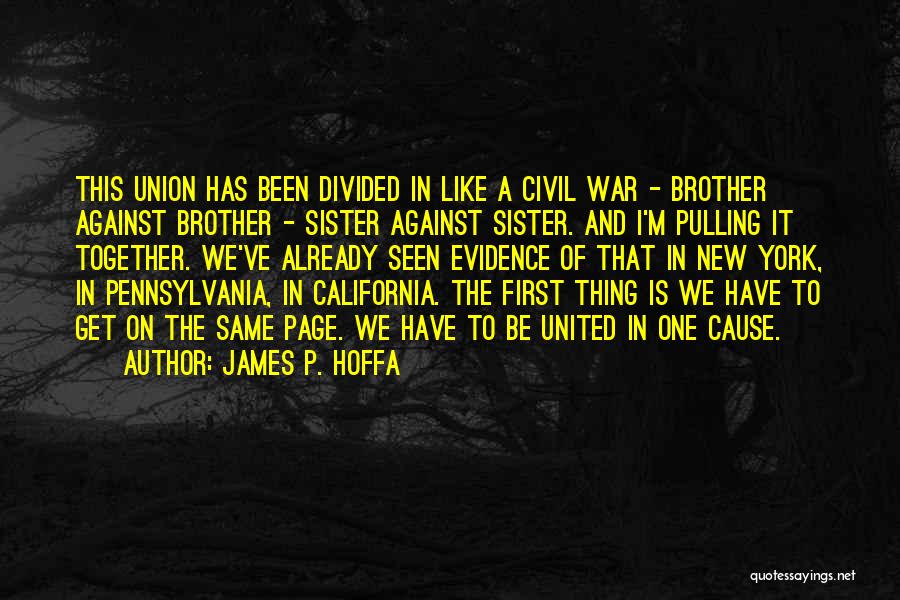 Pulling Together Quotes By James P. Hoffa